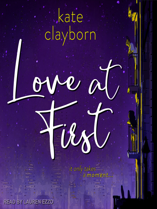 Title details for Love at First by Kate Clayborn - Available